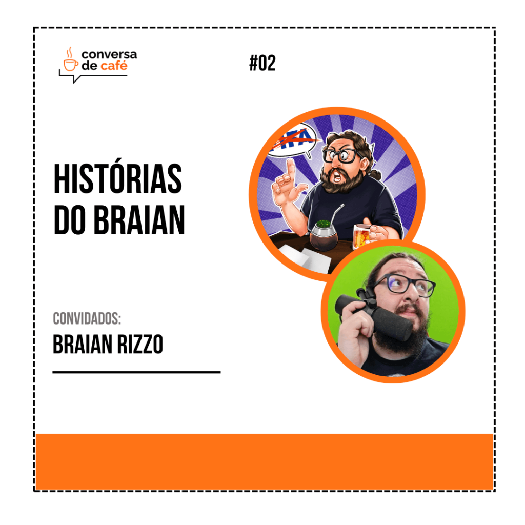 Conversa de Café #2 Histórias do Braian Rizzo