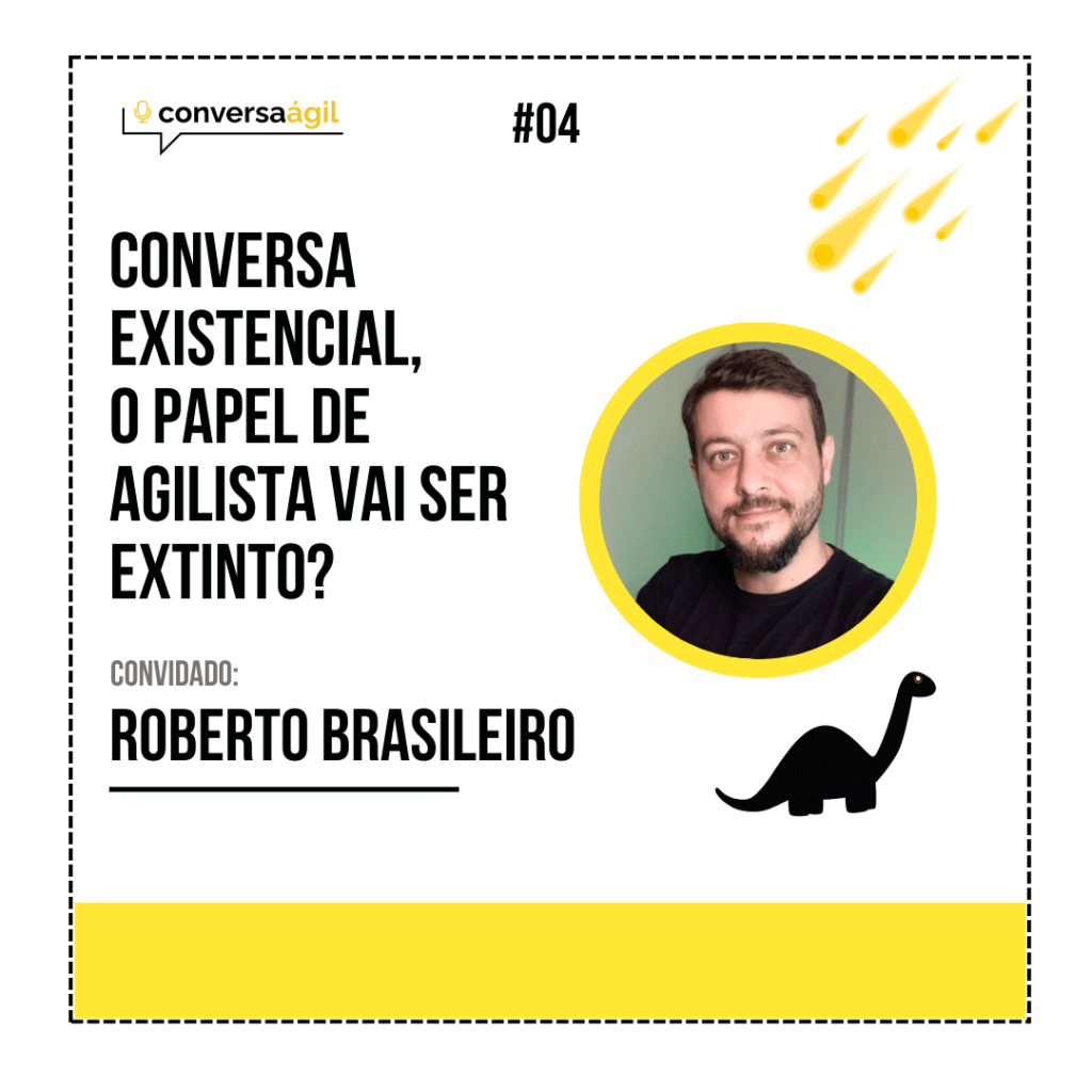 Conversa existencial. O papel de agilista vai ser extinto? Conversa Ágil podcast