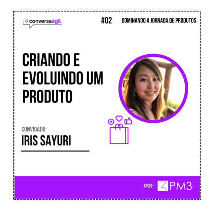 Criando e evoluindo um produto Conversa Ágil podcast