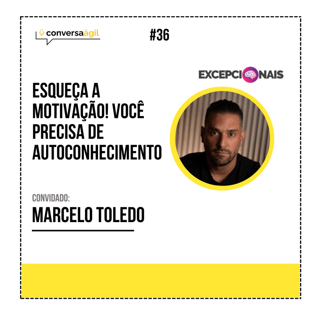 Esqueça a motivação você precisa de autoconhecimento Conversa Ágil podcast