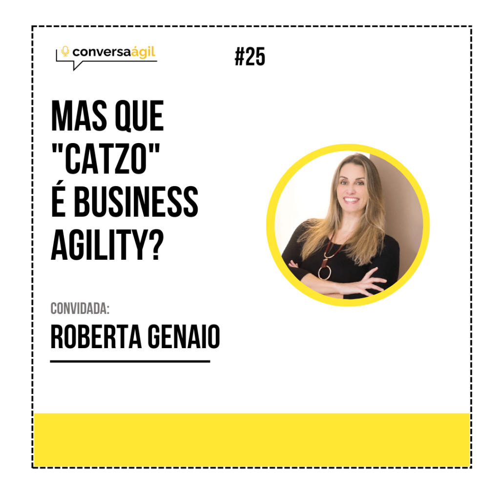 Mas que "catzo" é business agility Conversa Ágil podcast