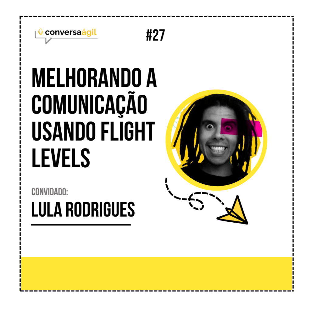 Melhorando a comunicação usando Flight Levels Conversa Ágil podcast