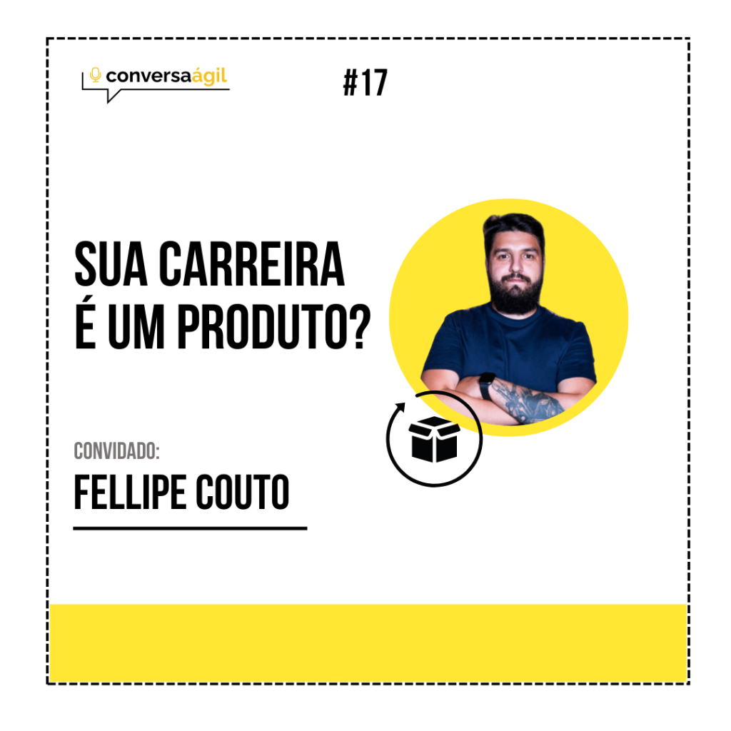 Sua carreira é um produto Conversa Ágil podcast