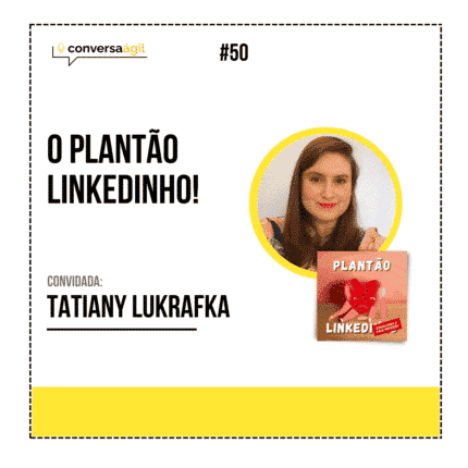 #50: Notícias hilárias do Plantão Linkedinho c/ Tatiany Lukrafka